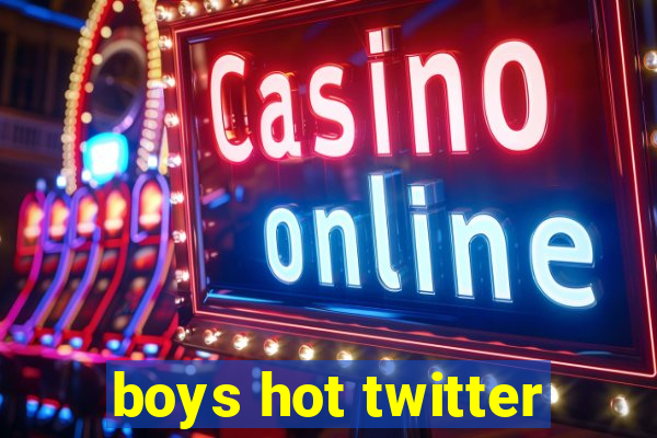 boys hot twitter